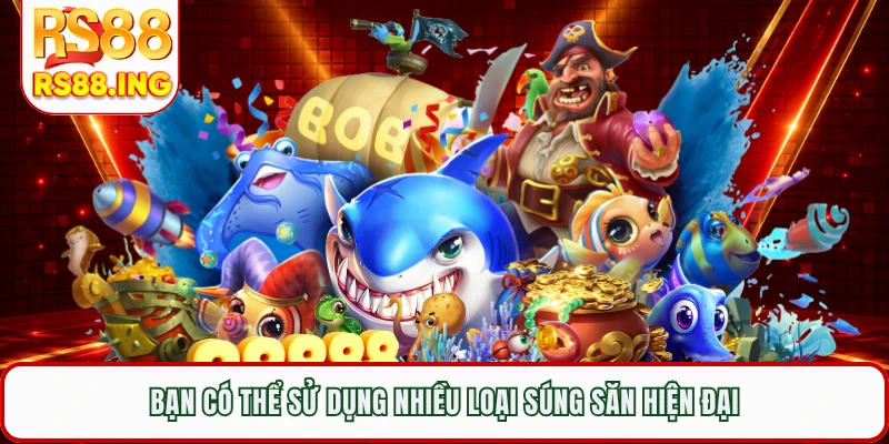 Bạn có thể sử dụng nhiều loại súng săn hiện đại