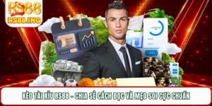 Kèo Tài Xỉu RS88 - Chia Sẻ Cách Đọc Và Mẹo Soi Cực Chuẩn 