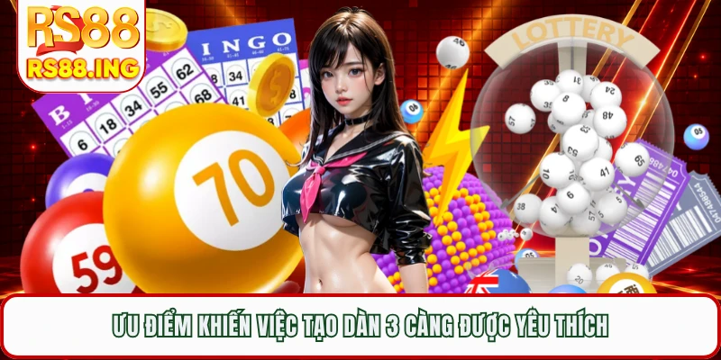 Ưu điểm khiến việc tạo dàn 3 càng được yêu thích