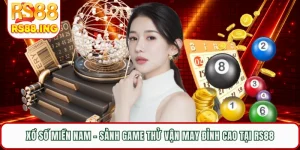 Xổ Số Miền Nam - Sảnh Game Thử Vận May Đỉnh Cao Tại RS88
